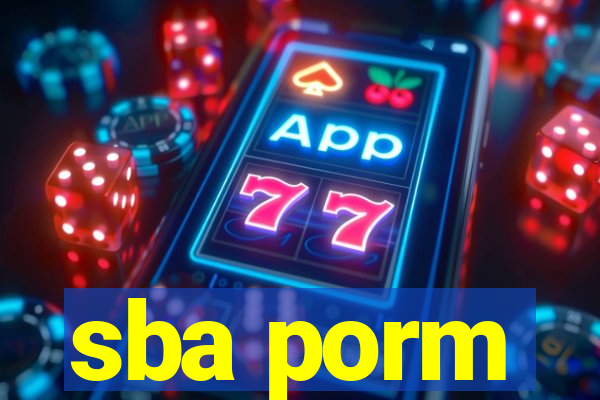 sba porm